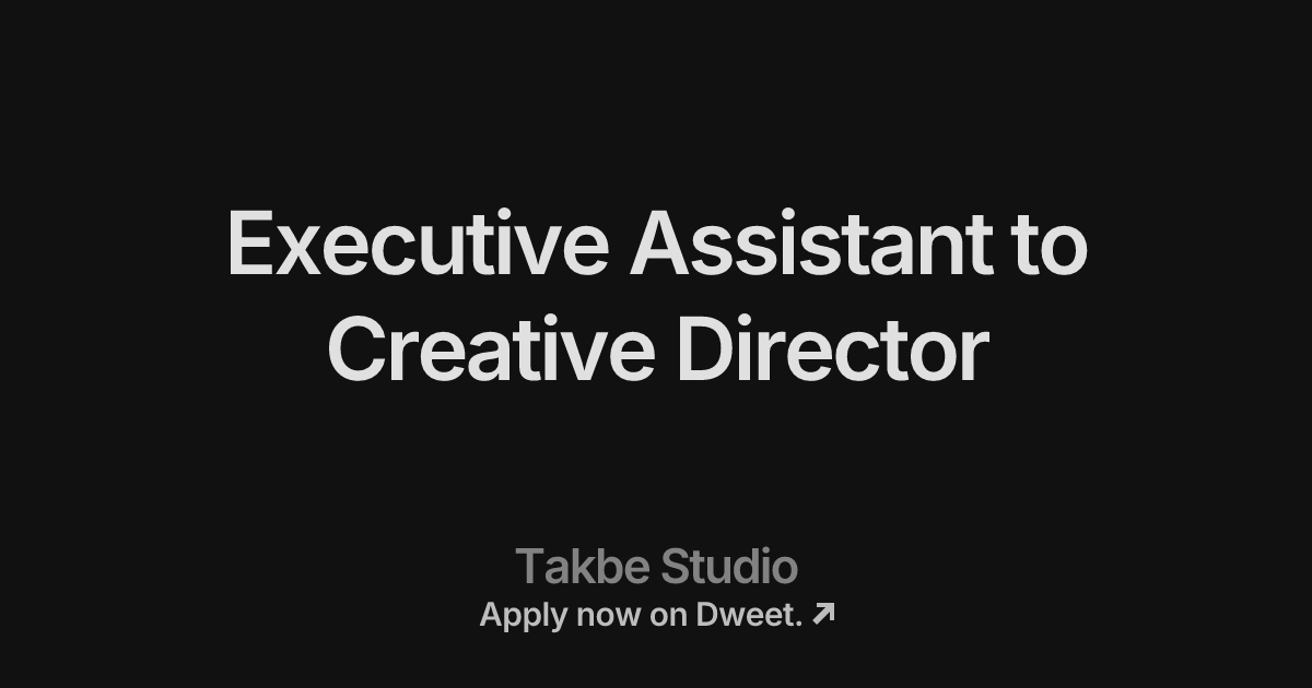 executive-assistant-to-creative-director-at-takbe-studio-dweet